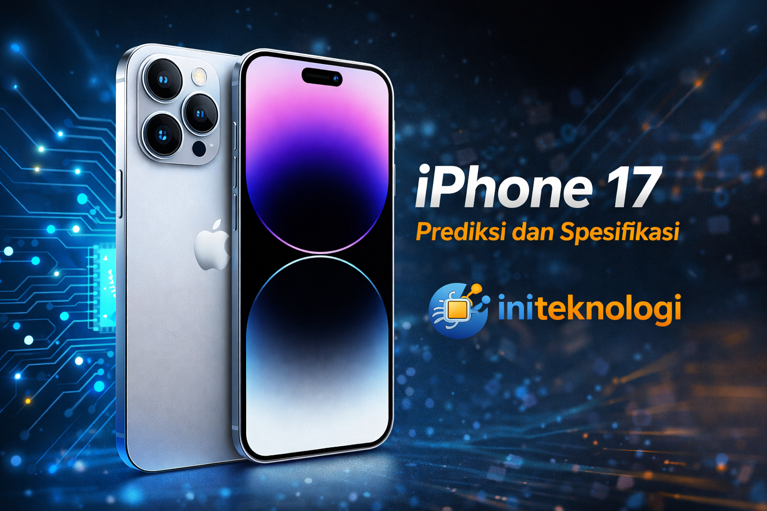 iPhone 17: Prediksi Fitur, Desain, dan Teknologi Terbaru dari Apple