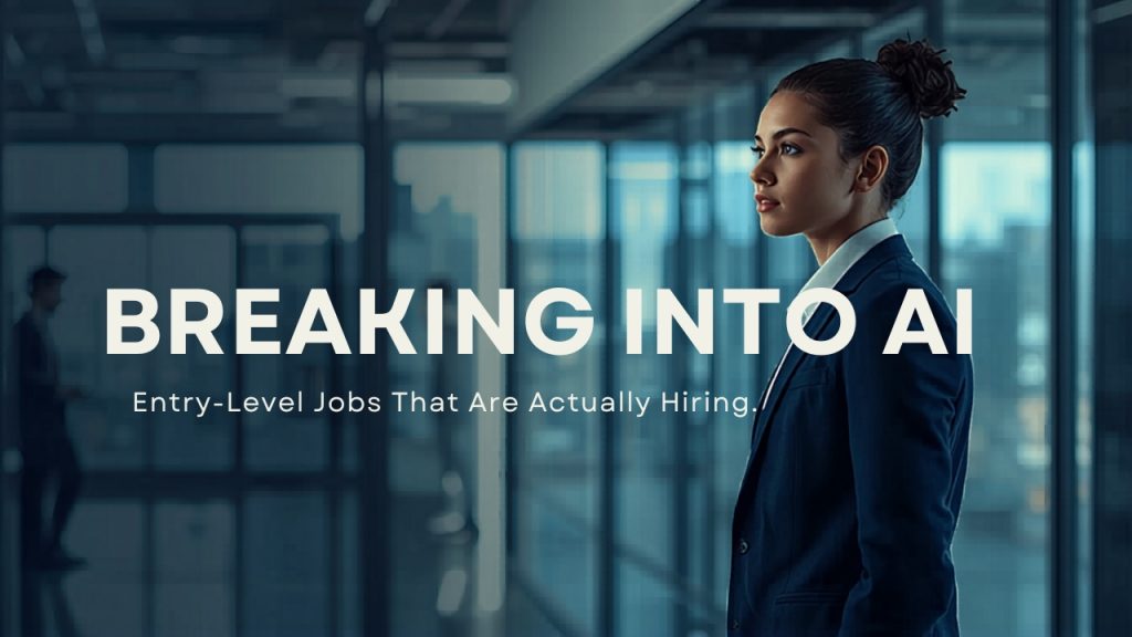 Breaking Into AI: Entry-Level Roles That Are Actually Hiring